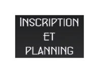 Inscription et planning